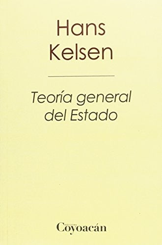 TEORÍA GENERAL DEL ESTADO Hans Kelsen