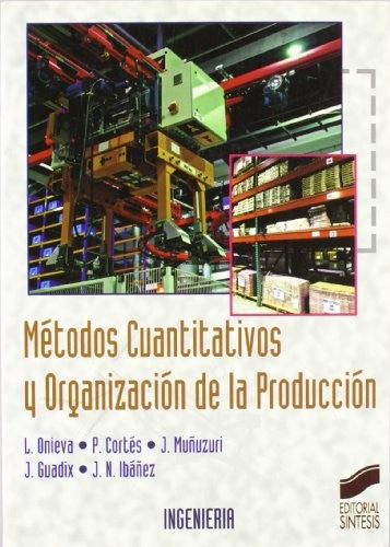 Métodos cuantitativos y organización de la producción [Paperback] Onieva, L.