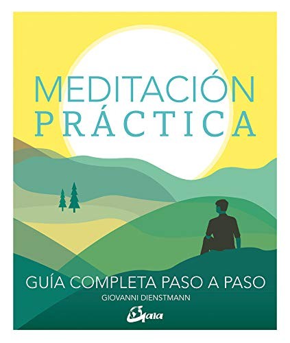 Meditación práctica: Guía completa paso a paso [Hardcover] Dienstmann, Giovanni