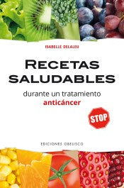 Recetas saludables durante un tratamiento anticáncer Isabelle Delaleu