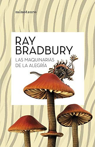 Las maquinarias de la alegría [Paperback] Bradbury, Ray