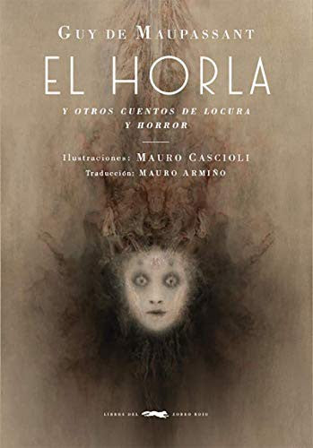El Horla Y Otros Cuentos De Locura Y Horror De Maupassant Guy and Cascioli Mauro