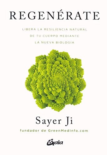 Regenérate. Libera la resiliencia natural de tu cuerpo mediante la Nueva Biología [Paperback] Ji, Sayer