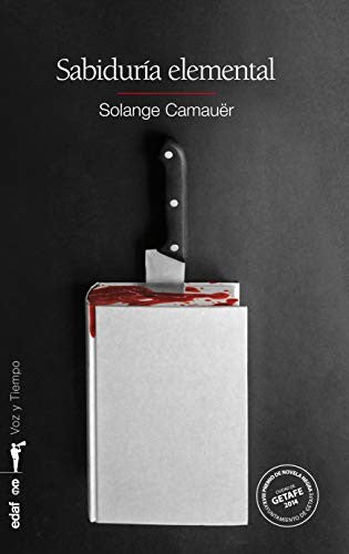 Sabiduría elemental / Essential Wisdom: XIII Premio de Noveja Negra Ciudad de Getafe 2014 [Paperback] SOLANGE CAMAUËR