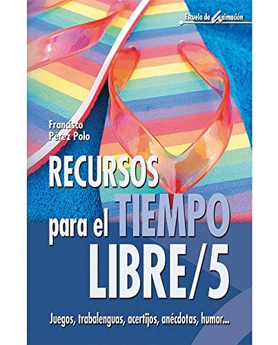 Recursos para el tiempo libre 5 [Paperback] Pérez Polo, Francisco