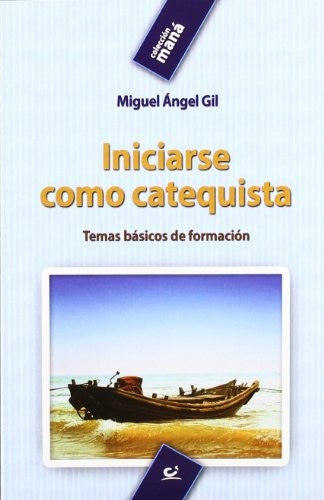 Iniciarse como catequista, Temas básicos de formación (Portada puede variar) [Paperback] Gil López, Miguel Ángel
