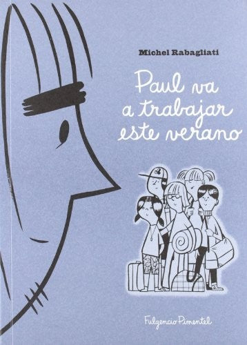 Paul Va a Trabajar Este Verano (2ª Edicion) [Paperback] Michel Rabagliati