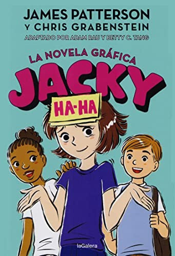 Jacky Ha-Ha 3. La novela gráfica: 46 [Hardcover] Patterson, James and Grabenstein, Chris