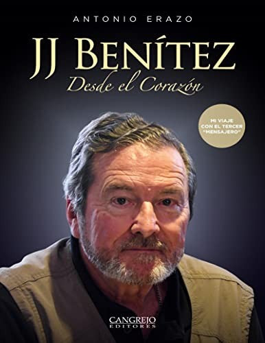 JJ Benítez - Desde el corazón Antonio Erazo