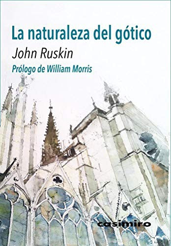 La naturaleza del Gótico [Paperback] RUSKIN, JOHN
