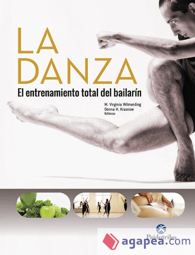 La danza: Entrenamiento total del bailarín [Paperback] Wilmerding, Virginia M. and Krasnow, Donna H.