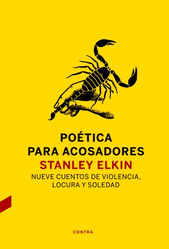 Poética para acosadores: Nueve Cuentos de Violencia, Locura Y Soledad [Paperback] Elkin, Stanley