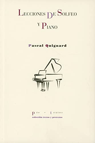 Lecciones de solfeo y piano [Paperback] Quignard, Pascal
