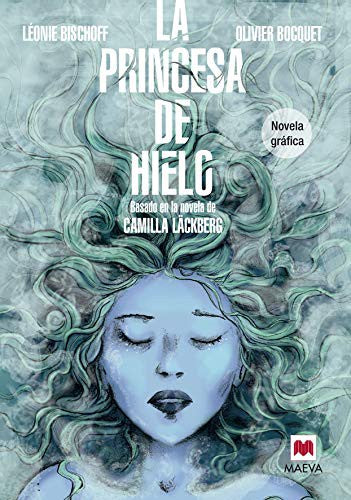 La princesa de hielo (Novela gráfica) [Hardcover] Bischoff, Léonie and Bocquet, Olivier