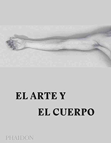 El arte y el cuerpo [Hardcover] Varios