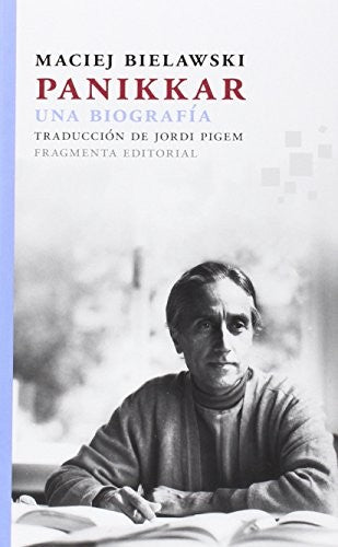 Panikkar. Una biografía. [Paperback] Maciej Bielawski