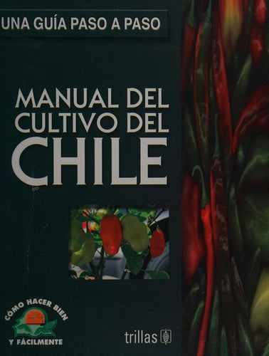 Manual Del Cultivo Del Chile [Paperback] Luis Rafael Lesur Y Esquivel and TRILLAS, EDITORIAL