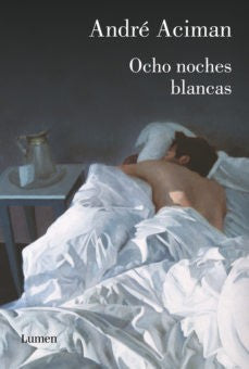 Ocho Noches Blancas Aciman, André