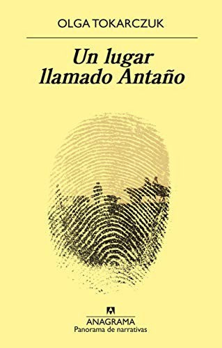 Un lugar llamado Antaño [Paperback] Tokarczuk, Olga