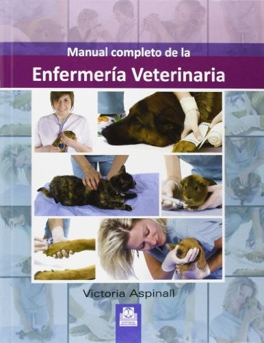 Manual completo de la enfermería y veterinaria [Paperback] Aspinall, Victoria