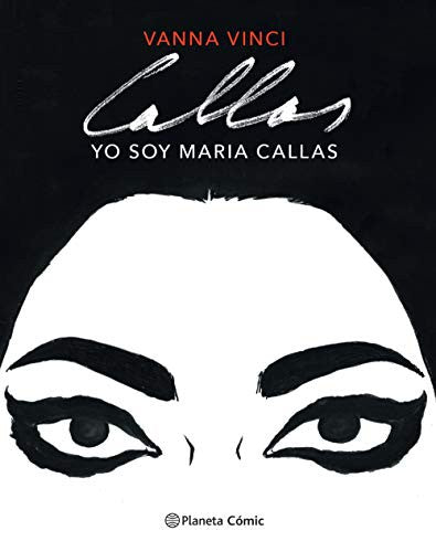 Yo soy Maria Callas (Novela Gráfica) [Hardcover] Vinci, Vanna and De los Santos, Diego