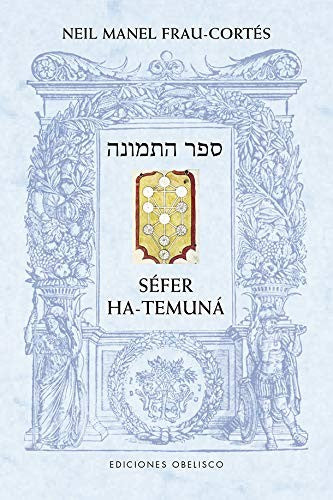 Séfer Ha-Termuná: El Libro de la figura [Paperback] Neil Manel Frau-Cortés