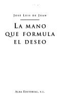 MANO QUE FORMULA EL DESEO, LA