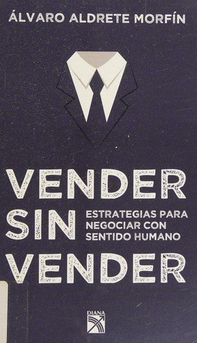Vender sin vender Alvaro Aldrete Morfin