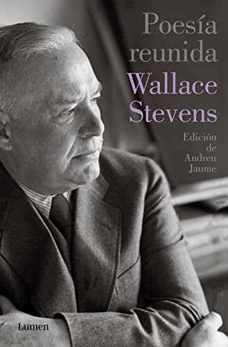 Poesía reunida. Edición de Andreu Jaume [Paperback] Stevens, Wallace; Jaume Enseñat, Andreu; Sánchez Robayna, Andrés and Aguirre Oteiza, Daniel