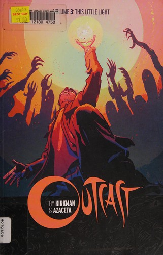 Outcast by Kirkman & Azaceta Volume 3: This Little Light [Paperback] Kirkman, Robert; Azaceta, Paul and Breitweiser, Elizabeth