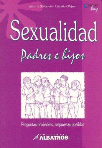 Sexualidad para padres e hijos (Crecer Hoy / Growing Today) (Spanish Edition): 0 [Paperback] Glejzer Goldstein