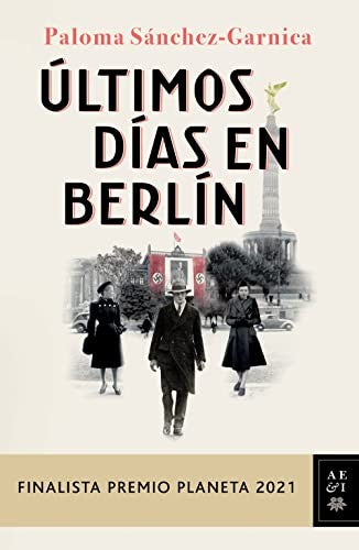 Últimos días en Berlín [Paperback] Sánchez-Garnica, Paloma