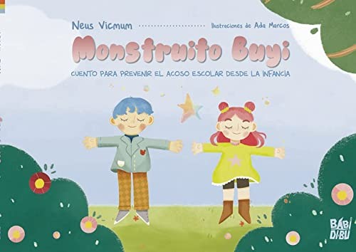 Monstruito Buyi. Cuento para prevenir el acoso escolar desde la infancia / Pd.