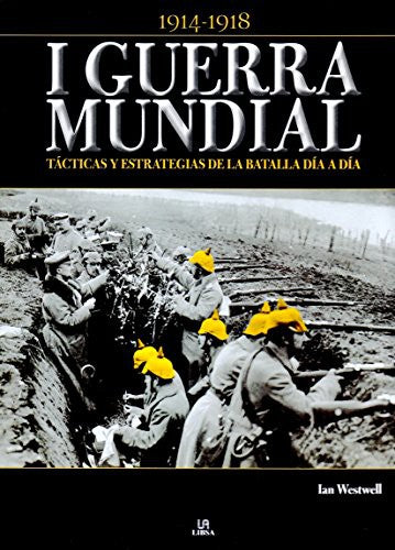 I GUERRA MUNDIAL 1914 - 1918, TACTICAS Y ESTRATEGIAS [Hardcover] Varios Autores