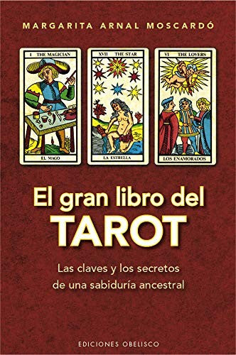 El Gran Libro del Tarot: Las claves y los secretos de una sabiduría ancestral [Paperback] Margarita Arnal Moscardó