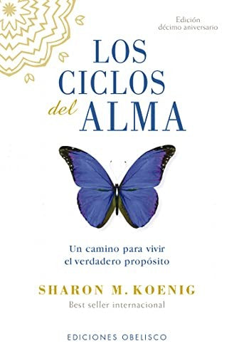 Los ciclos del alma (Edición del 10 aniversario) [Paperback] Koenig, Sharon M.