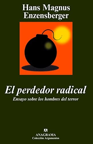 Perdedor Radical, El: Ensayo Sobre Los H [Paperback] Enzensberger, Hans Magnus