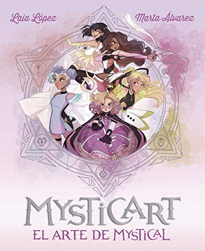 MYSTICART. EL ARTE DE MYSTICAL [Hardcover] Álvarez, Marta and López, Laia