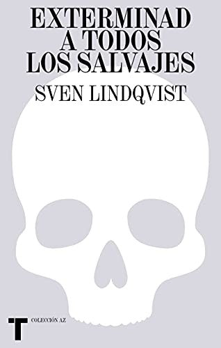 Exterminad a todos los salvajes [Paperback] Lindqvist, Sven