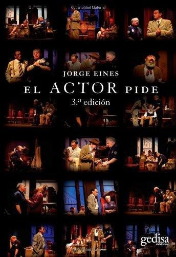 El actor pide [Paperback] Eines, Jorge