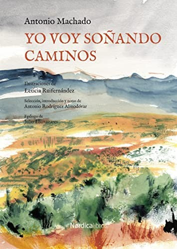 Yo voy soñando caminos [Hardcover] Machado, Antonio and Ruifernández, Leticia