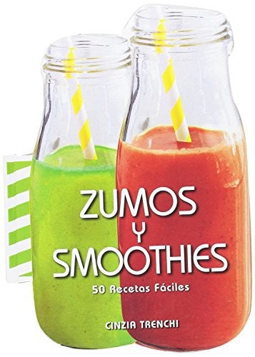 Zumos y Smoothies: 50 Recetas fáciles [Hardcover] Trenchi, Cinzia