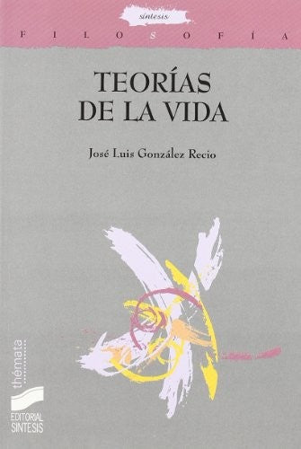 Teorías de la vida [Paperback] González Recio, José Luis