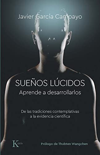Sueños lúcidos (Editorial Sirio): Aprende a Desarrollarlos [Paperback] García Campayo, Javier and Wangchen, Thubten
