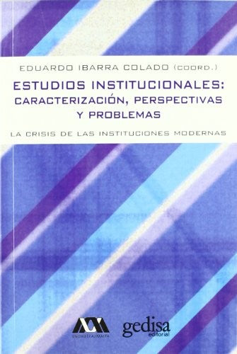 ESTUDIOS INSTITUCIONALES CARACTERIZACION PERSPECTIVAS [Paperback] Ibarra Colado, Eduardo