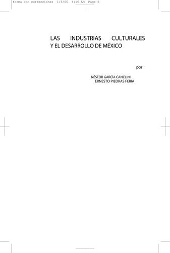 Las industrias culturales y el desarrollo en México: 1 [Paperback] Néstor García Canclini; Ernesto Piedras Feria
