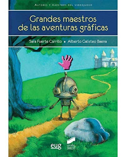 Grandes maestros de las aventuras graficas [Paperback] Fuerte Carrillo, Sara and Gallisteo Baena, Alberto
