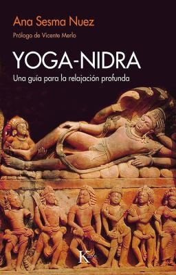 Yoga - Nidra: Una guía para la relajación profunda. [Paperback] Ana Sesma Nuez