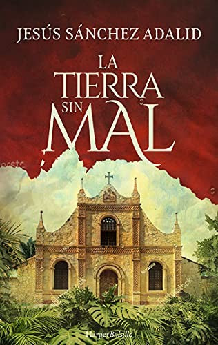 La tierra sin mal Jesús Sánchez Adalid