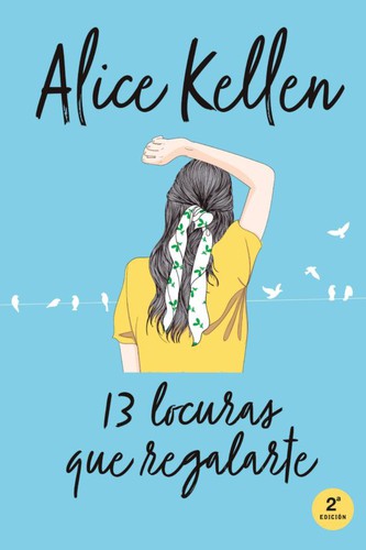 13 locuras que regalarte (Spanish Edition) [Paperback] Kellen, Alice
